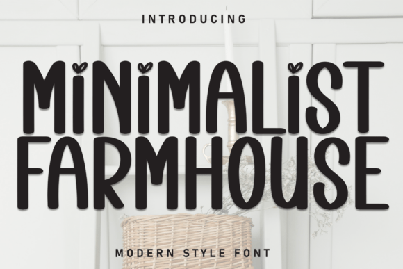 Minimalist Farmhouse: A Font for Modern Rustic Design